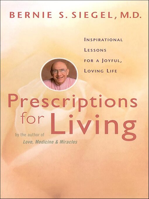 Title details for Prescriptions for Living by Bernie S. Siegel - Available